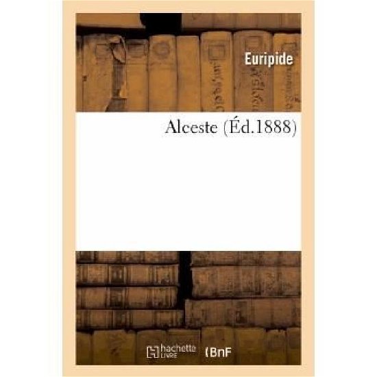 Cover for Euripide · Alceste (Taschenbuch) [French edition] (2013)