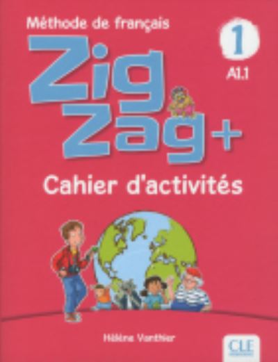 Cover for Helene Vanthier · Zigzag+ 1: Niveau A1.1 - Cahier d'activites (Paperback Book) (2019)