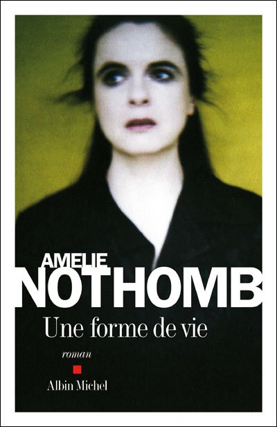Cover for Amelie Nothomb · Forme De Vie (Une) (Romans, Nouvelles, Recits (Domaine Francais)) (Paperback Book) [French edition] (2010)