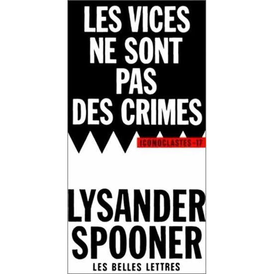 Les Vices Ne Sont Pas Des Crimes - Lysander Spooner - Books - Les Belles Lettres - 9782251390178 - March 1, 1993