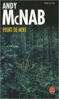 Cover for Andy Mcnab · Point De Mire (Le Livre De Poche) (French Edition) (Taschenbuch) [French edition] (2006)