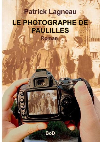 Cover for Lagneau · Le photographe de Paulilles (Bog) (2019)