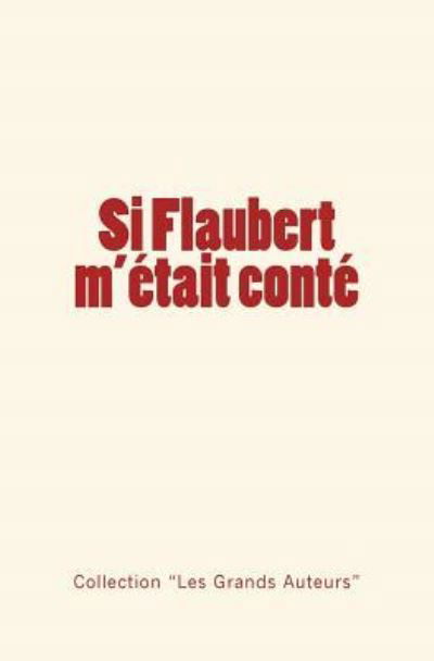 Si Flaubert m'etait conte - Guy de Maupassant - Books - Editions Le Mono - 9782366595178 - September 17, 2017