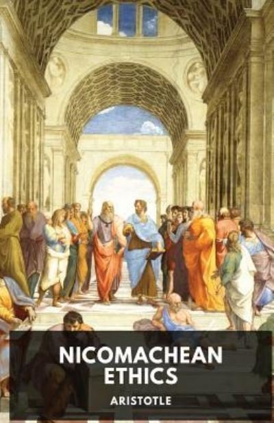 Cover for Aristotle · The Nicomachean Ethics: The Aristotle's best-known work on ethics - Socrates Aristotle and Plato Philosophical Works (Pocketbok) (2019)