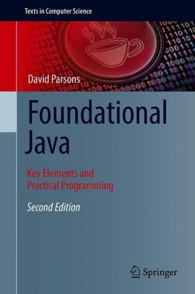 Cover for David Parsons · Foundational Java: Key Elements and Practical Programming - Texts in Computer Science (Hardcover Book) [2nd ed. 2020 edition] (2020)