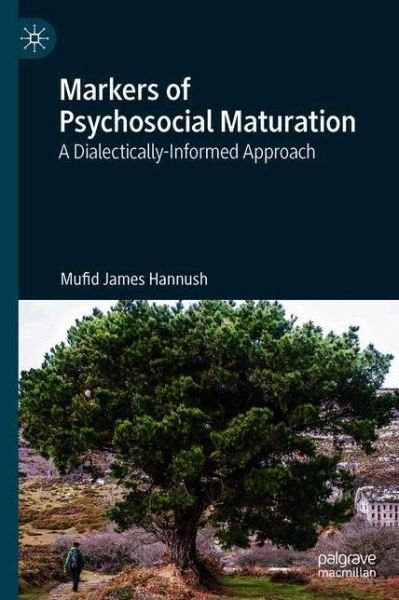 Cover for Mufid James Hannush · Markers of Psychosocial Maturation: A Dialectically-Informed Approach (Paperback Book) [1st ed. 2021 edition] (2022)
