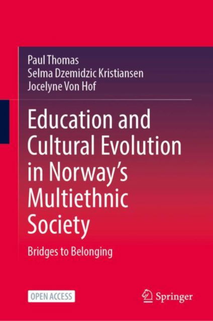 Cover for Paul Thomas · Education and Cultural Evolution in Norway’s Multiethnic Society: Bridges to Belonging (Hardcover Book) (2025)