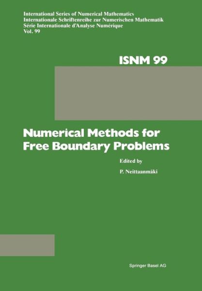 Cover for Veittaanmaeki · Numerical Methods for Free Boundary Problems: Proceedings of a Conference held at the Department of Mathematics, University of Jyvaskyla, Finland, July 23-27, 1990 - International Series of Numerical Mathematics (Paperback Book) [Softcover reprint of the original 1st ed. 1991 edition] (2014)