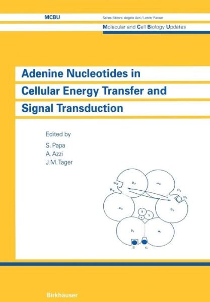 Cover for Papa · Adenine Nucleotides in Cellular Energy Transfer and Signal Transduction: UNESCO - Molecular and Cell Biology Updates (Paperback Bog) [Softcover reprint of the original 1st ed. 1992 edition] (2012)
