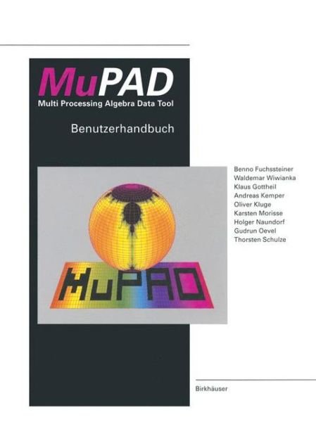 Cover for Fuchssteiner · MuPAD Multi Processing Algebra Data Tool: Benutzerhandbuch MuPAD Version 1.1 (Paperback Book) [Softcover reprint of the original 1st ed. 1993 edition] (2011)