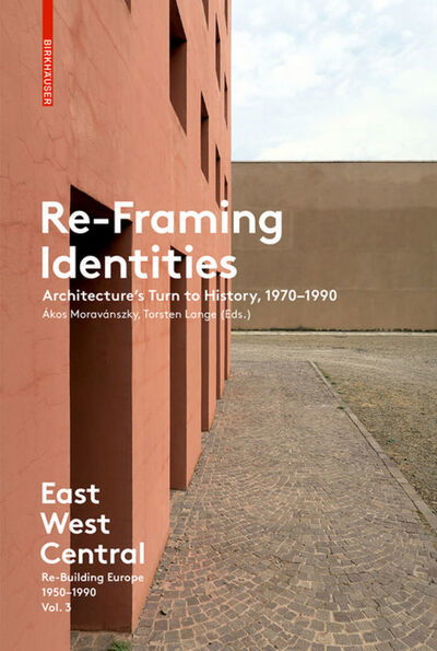 Cover for Ákos Moravánszky · Re-Framing Identities: Architecture's Turn to History, 1970-1990 (Paperback Book) (2016)