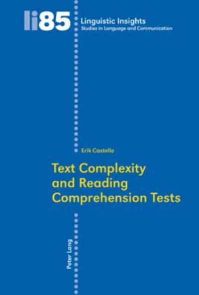 Text Complexity and Reading Comprehension Tests - Linguistic Insights - Erik Castello - Kirjat - Verlag Peter Lang - 9783039117178 - perjantai 24. lokakuuta 2008