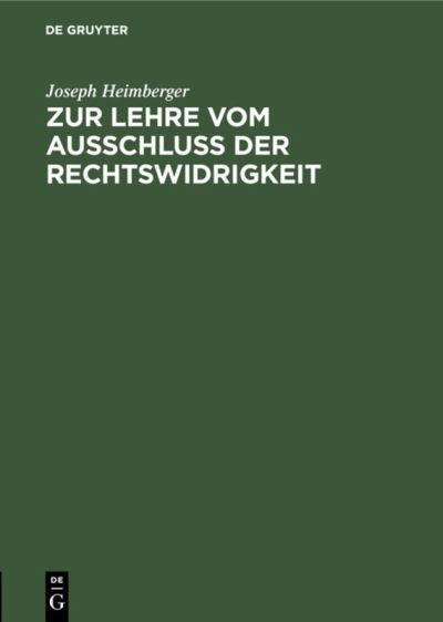 Cover for Joseph Heimberger · Zur Lehre Vom Ausschluss der Rechtswidrigkeit (Bog) (1907)