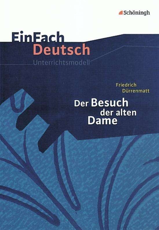 Cover for Kirsten KÃ¶ster, Verena LÃ¶cke, Friedrich DÃ¼rrenmatt · Einfach Deutsch: Einfach Deutsch / Durrenmatt / Der Besuch der alten Dame Unterric (Paperback Book) (2006)