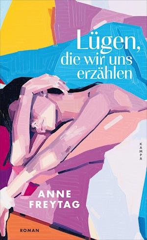 Cover for Anne Freytag · LÃ¼gen, Die Wir Uns ErzÃ¤hlen (Book)