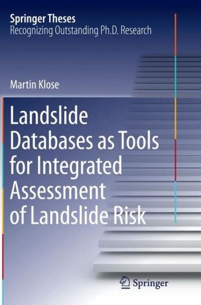 Martin Klose · Landslide Databases as Tools for Integrated Assessment of Landslide Risk - Springer Theses (Taschenbuch) [Softcover reprint of the original 1st ed. 2015 edition] (2016)
