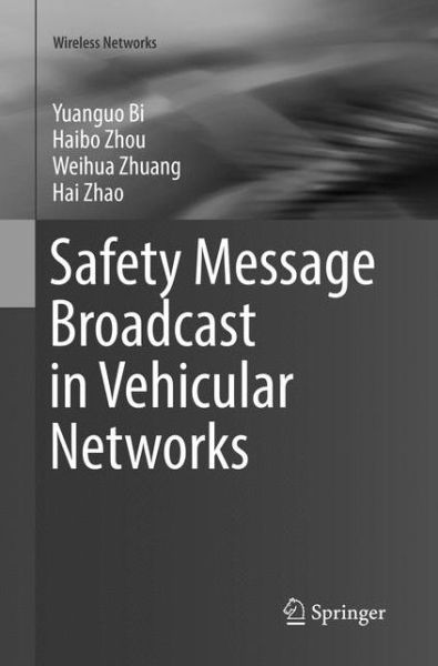 Cover for Yuanguo Bi · Safety Message Broadcast in Vehicular Networks - Wireless Networks (Pocketbok) [Softcover reprint of the original 1st ed. 2017 edition] (2018)