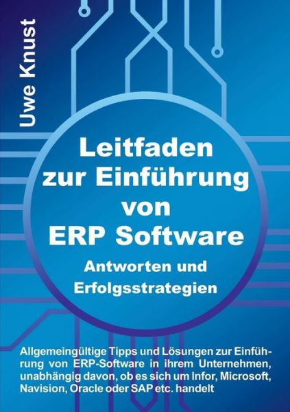 Cover for Uwe Knust · Leitfaden zur Einfuhrung von ERP Software - Antworten und Erfolgsstrategien (Paperback Book) (2021)