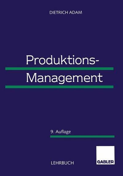 Cover for Dietrich Adam · Produktions-Management (Gebundenes Buch) [9th 9., Vollst. Uberarb. Aufl. 1998 edition] (1998)