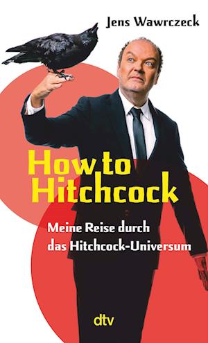 Cover for Jens Wawrczeck · How to Hitchcock (Book) (2023)