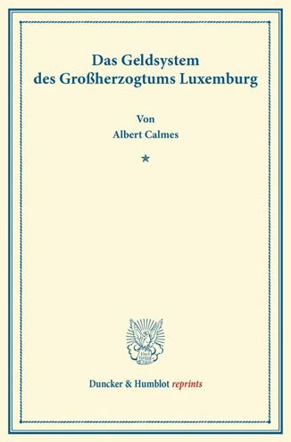 Cover for Calmes · Das Geldsystem des Großherzogtum (Book) (2013)