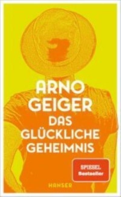 Cover for Arno Geiger · Das glückliche Geheimnis (Bog) (2023)