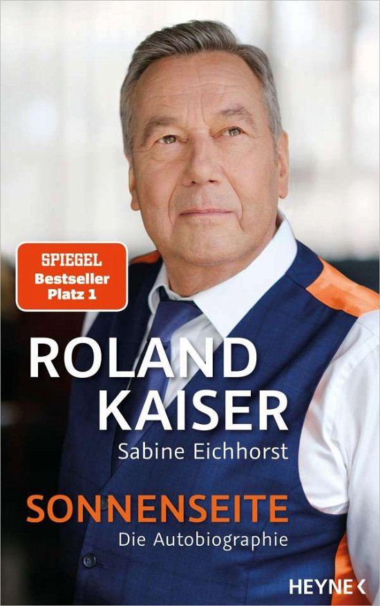 Sonnenseite - Roland Kaiser - Bücher - Heyne Verlag - 9783453218178 - 18. Oktober 2021