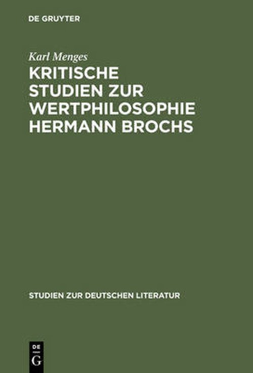 Kritische Studien Zur Wertphilosophie Hermann Brochs (Studien Zur Deutschen Literatur) (German Edition) - Karl Menges - Böcker - De Gruyter - 9783484180178 - 1970