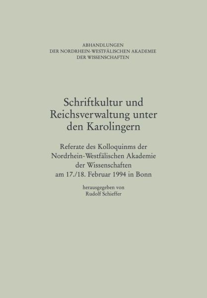 Cover for Rudolf Schieffer · Schriftkultur Und Reichsverwaltung Unter Den Karolingern (Pocketbok) [1996 edition] (1996)