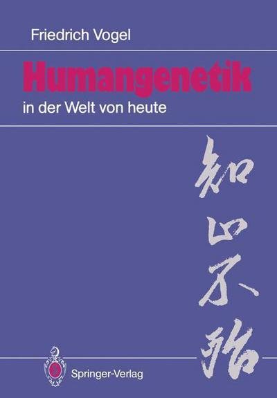 Cover for Friedrich Vogel · Humangenetik in der Welt von Heute (Paperback Book) [German edition] (1989)