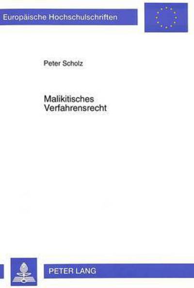Cover for Scholz Peter Scholz · Malikitisches Verfahrensrecht: Eine Studie zu Inhalt und Methodik der Scharia mit rechtshistorischen und rechtsvergleichenden Anmerkungen am Beispiel des malikitischen Verfahrensrechts bis zum 12. Jahrhundert (Paperback Bog) (1997)