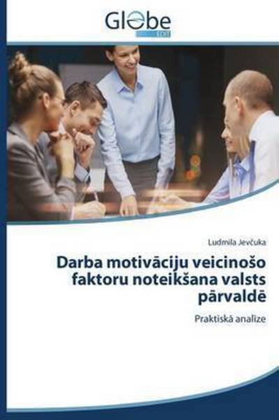 Cover for Jev Uka Ludmila · Darba Motiv Ciju Veicino O Faktoru Noteik Ana Valsts P Rvald (Pocketbok) (2015)