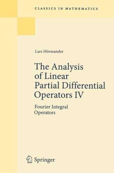 Cover for Lars Hoermander · The Analysis of Linear Partial Differential Operators IV: Fourier Integral Operators - Classics in Mathematics (Paperback Book) [2009 edition] (2009)