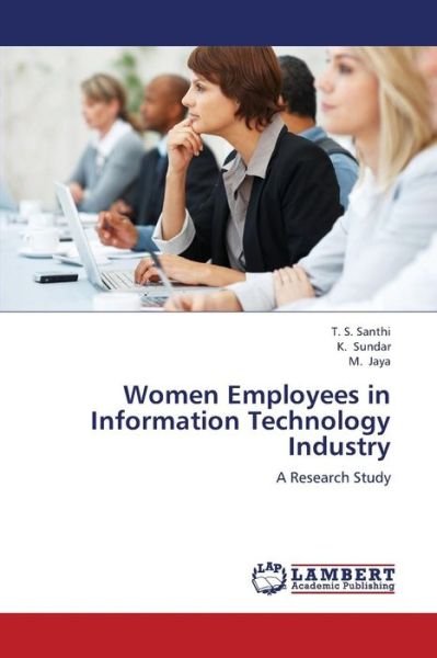 Cover for M. Jaya · Women Employees in Information Technology Industry: a Research Study (Taschenbuch) (2013)