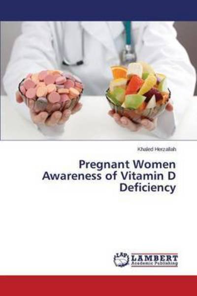 Cover for Herzallah Khaled · Pregnant Women Awareness of Vitamin D Deficiency (Pocketbok) (2015)