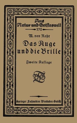 Cover for M Vonrohr · Das Auge Und Die Brille - Aus Natur Und Geisteswelt (Taschenbuch) [2nd 2. Aufl. 1918. Softcover Reprint of the Origin edition] (1918)