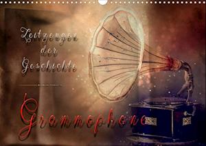 Cover for Peter Roder · Grammophone - Zeitzeugen der Geschichte (Wandkalender 2022 DIN A3 quer) (Calendar) (2021)