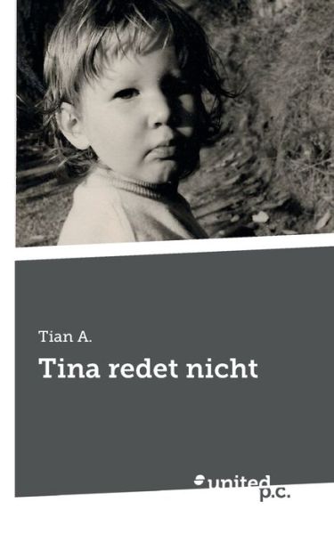 Cover for Tian A. · Tina redet nicht (Paperback Book) (2022)