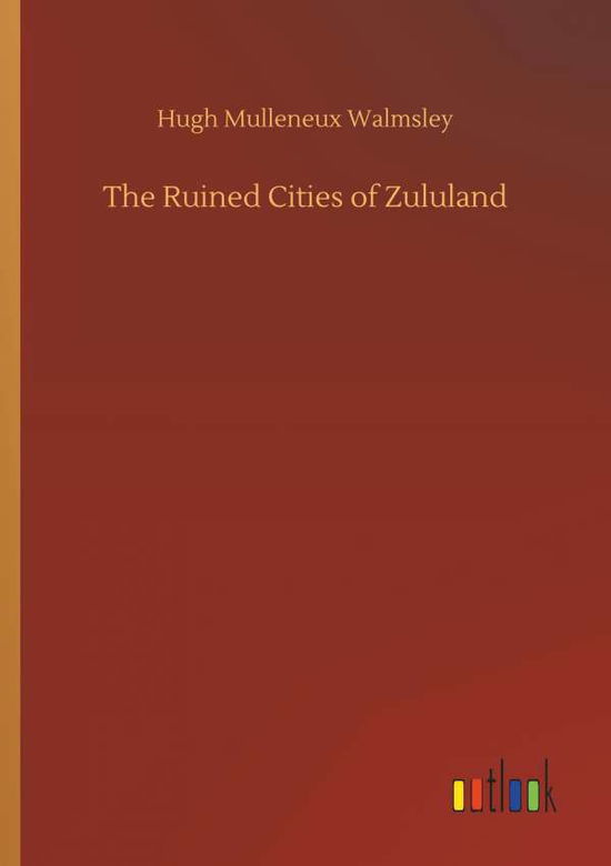 Cover for Walmsley · The Ruined Cities of Zululand (Book) (2018)