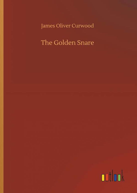 Cover for Curwood · The Golden Snare (Bok) (2018)