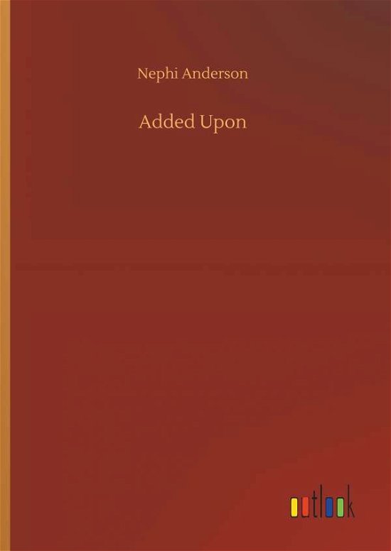Added Upon - Anderson - Bücher -  - 9783734069178 - 25. September 2019