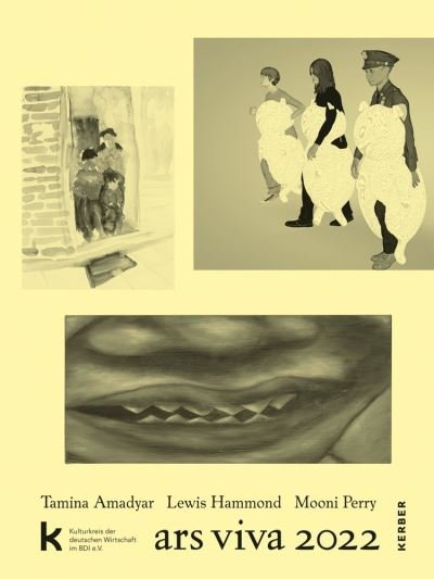 Ars Viva 2022: Tamina Amadyar, Lewis Hammond, Mooni Perry - Ars Viva -  - Bøker - Kerber Verlag - 9783735608178 - 20. mai 2022