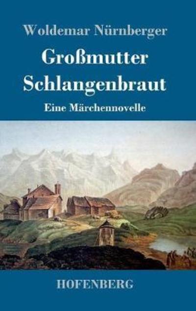 Cover for Nürnberger · Großmutter Schlangenbraut (Book) (2018)