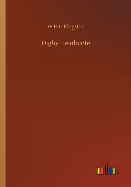 Cover for W H G Kingston · Digby Heathcote (Paperback Book) (2020)