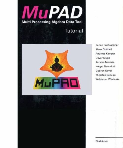 Cover for Benno Fuchssteiner · MuPAD: Multi Processing Algebra Data Tool Tutorial MuPAD Version 1.2 (Paperback Book) (1994)