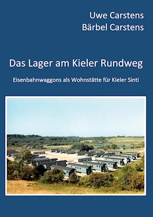 Cover for Uwe Carstens · Das Lager am Kieler Rundweg (Book) (2025)