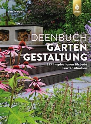 Cover for Lars Weigelt · Ideenbuch Gartengestaltung (Innbunden bok) (2022)