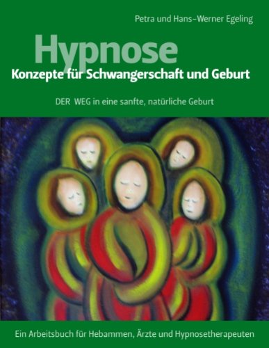 Cover for Hans-werner Egeling · Hypnose - Konzepte Für Schwangerschaft Und Geburt (Paperback Book) [German edition] (2009)