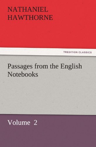 Cover for Nathaniel Hawthorne · Passages from the English Notebooks: Volume  2 (Tredition Classics) (Pocketbok) (2011)