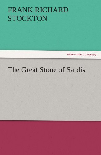 Cover for Frank Richard Stockton · The Great Stone of Sardis (Tredition Classics) (Paperback Book) (2011)